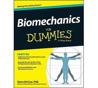 Biomechanics for Dummies (For Dummies Series)