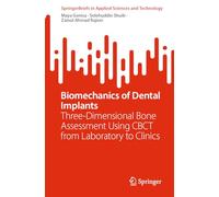 Biomechanics of Dental Implants: 3-Dimensional Bone Assessment Using CBCT from Laboratory to Clinics (SpringerBriefs in Applied Sciences and Technology)