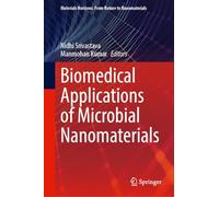 Biomedical Applications of Microbial Nanomaterials (Materials Horizons: From Nature to Nanomaterials)