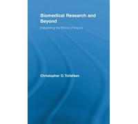 Biomedical Research and Beyond: Expanding the Ethics of Inquiry (Routledge Annals of Bioethics)