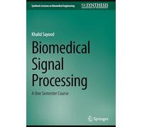 Biomedical Signal Processing: A One Semester Course (Synthesis Lectures on Biomedical Engineering)