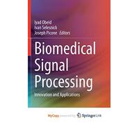 Biomedical Signal Processing: Innovation and Applications