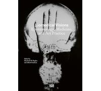 Biomedical Visions: Epistemology, Medicine and Art Practice