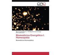 Biomedicina Energética I. Homeopatia: Biomedicina Homeopática
