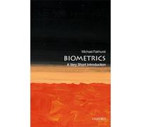 Biometrics: A Very Short Introduction (Very Short Introductions)