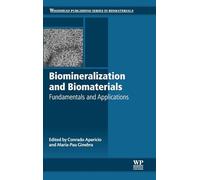 Biomineralization and Biomaterials: Fundamentals and Applications (Woodhead Publishing Series in Biomaterials)