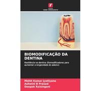 Biomodificação Da Dentina: Resiliência na dentina: Biomodificadores para aumentar a longevidade do adesivo
