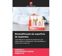 Biomodificação da superfície de implantes: A biomodificação da superfície dos implantes tem como objetivo melhorar a osteointegração, a biocompatibilidade e o sucesso clínico a longo prazo