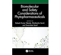Biomolecular and Safety Considerations of Phytopharmaceuticals (Advances in Pharmaceutical and Biomedical Sciences)