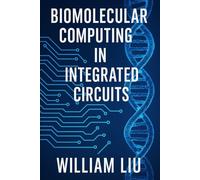 Biomolecular Computing in Integrated Circuits: How AI and Molecular Design Are Revolutionizing Technology