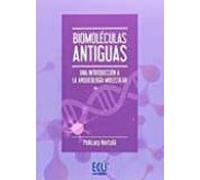 Biomoléculas antiguas. Una introducción a la arqueología molecular