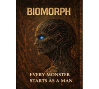 BioMorph: Every Monster Starts as a Man