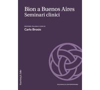 Bion a Buenos Aires. Seminari, casi e supervisioni (Psicoanalisi contemporanea)