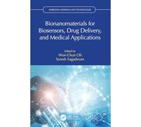 Bionanomaterials for Biosensors, Drug Delivery, and Medical Applications (Emerging Materials and Technologies)