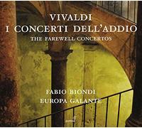Biondi, Fabio Europa Galante - Vivaldi: I Concerti Dell'Addio / Europa Galante. Fabio Biondi, Violín Y Dirección