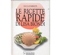 Biondi Lisa - Ricette Rapide Di Lisa Biondi. Da 5