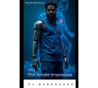 Bionic Brother and The Android Imposters