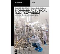 Fabricación biofarmacéutica: principios, procesos y prácticas (De Gruyter STEM)
