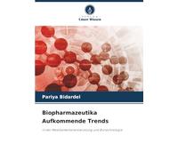 Biopharmazeutika Aufkommende Trends: in der Medikamentenentwicklung und Biotechnologie
