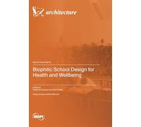 Biophilic School Design for Health and Wellbeing