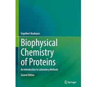 Biophysical Chemistry of Proteins: An Introduction to Laboratory Methods