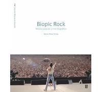 Biopic Rock. Música popular y cine biográfico (Músicas en situación)