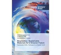 Bioplastics: Sustainable Materials for a Greener Future: Sustainable Shifts: Pathways to a Cleaner Earth