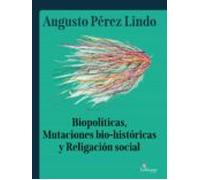 Biopolíticas Mutaciones Bio Históricas Y Religación Social (ebook)