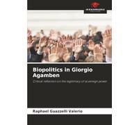 Biopolitics in Giorgio Agamben: Critical reflection on the legitimacy of sovereign power