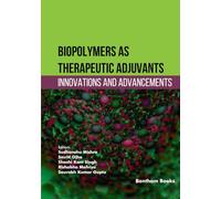 Biopolymers as Therapeutic Adjuvants: Innovations and Advancements