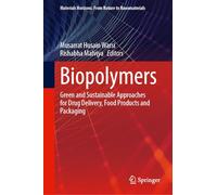 Biopolymers: Green and Sustainable Approaches for Drug Delivery, Food Products and Packaging (Materials Horizons: From Nature to Nanomaterials)