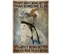 Biopracess Cartel de metal para habitación Karate It8217; S Not About Being Better Than Someone Else, letrero de metal, retro, vintage, póster de metal, decoración de pared, 20 x 30 cm