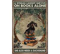Biopracess Póster de metal con texto en inglés "A Woman Cannot Survive On Books Alone She Also Needs A Dachshund"