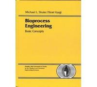 Bioprocess Engineering: Basic Concepts (PRENTICE-HALL INTERNATIONAL SERIES IN THE PHYSICAL AND CHEMICAL ENGINEERING SCIENCES)