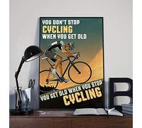 Bioprocess Póster de metal con texto en inglés "You Don't Stop Cycling When You Get Old When You Stop Cycling", póster de metal de 8 x 12 pulgadas