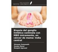 Biopsia del ganglio linfático centinela con MBD únicamente, en cáncer de mama: India central