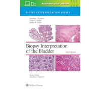 Biopsy Interpretation of the Bladder: Print + eBook with Multimedia (Biopsy Interpretation Series)