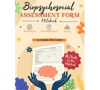 Biopsychosocial Assessment Notebook: Professional Biopsychosocial Evaluation Forms for Mental Health Practitioners, Social Workers, Case Managers, Behavioral Health Providers and more...