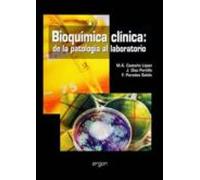 Bioquimica Clinica: De La Patologia Al Laboratorio