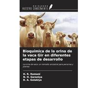 Bioquímica de la orina de la vaca Gir en diferentes etapas de desarrollo: La orina de vaca: un remedio ancestral para personas y plantas
