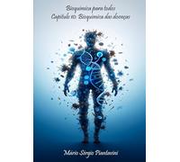 Bioquímica para todos: Capítulo 10: Bioquímica das doenças