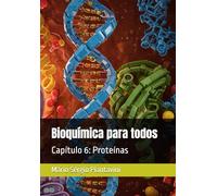 Bioquímica para todos: Capítulo 6: Proteínas