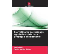 Biorrefinaria de resíduos agroindustriais para produção de bioetanol