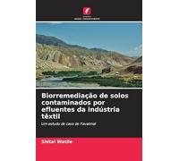Biorremediação de solos contaminados por efluentes da indústria têxtil: Um estudo de caso de Yavatmal