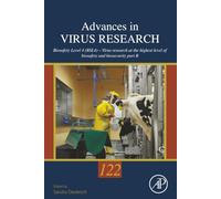 Biosafety Level 4 (BSL4) - Virus research at the highest level of biosafety and biosecurity: Volume 122 (Advances in Virus Research, Volume 122)