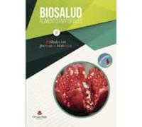 Biosalud. Alimentos Naturales Aliñados Con Poemas E Historias