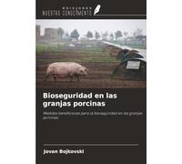 Bioseguridad en las granjas porcinas: Medidas beneficiosas para la bioseguridad en las granjas porcinas