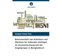 Biosicherheit von Arbeitern auf Märkten für lebendes Geflügel im Zusammenhang mit der Vogelgrippe in Bangladesch