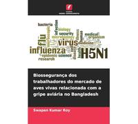 Biossegurança dos trabalhadores do mercado de aves vivas relacionada com a gripe aviária no Bangladesh