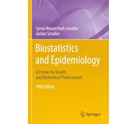 Biostatistics and Epidemiology: A Primer for Health and Biomedical Professionals